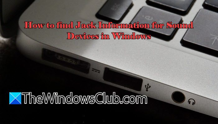 How to find Jack Information for Sound Devices in Windows 11