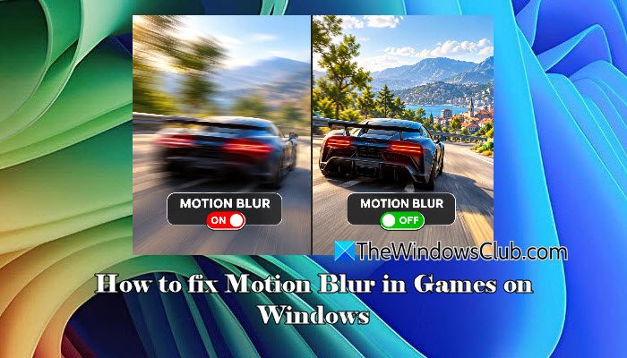 How to fix Motion Blur in Games on Windows